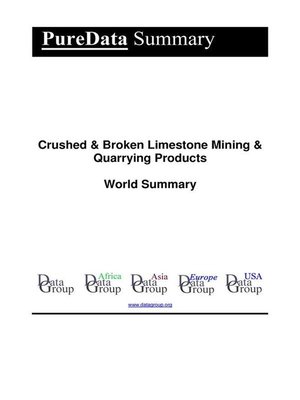 cover image of Crushed & Broken Limestone Mining & Quarrying Products World Summary